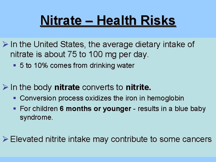 Nitrate – Health Risks Ø In the United States, the average dietary intake of