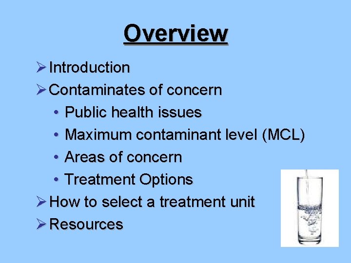 Overview Ø Introduction Ø Contaminates of concern • Public health issues • Maximum contaminant
