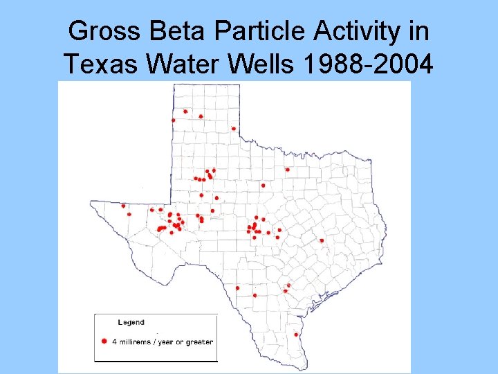 Gross Beta Particle Activity in Texas Water Wells 1988 -2004 