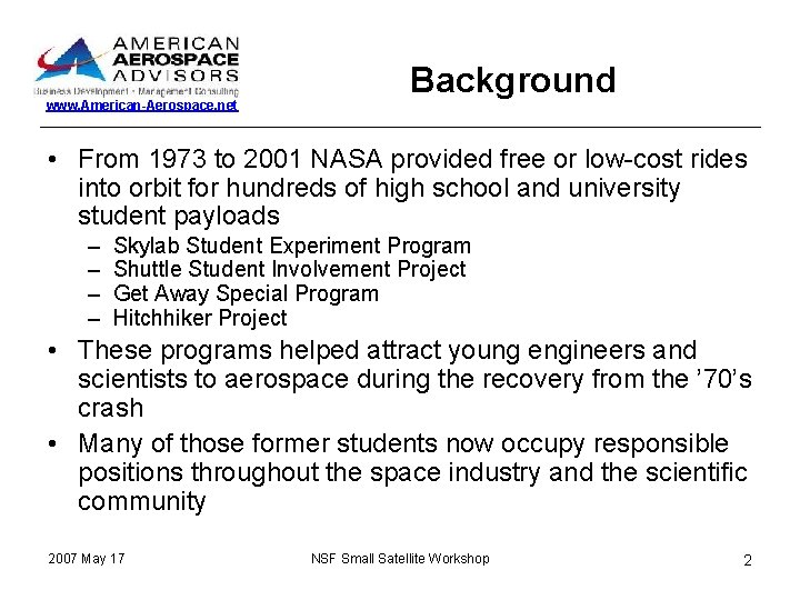 www. American-Aerospace. net Background • From 1973 to 2001 NASA provided free or low-cost