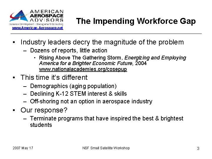 The Impending Workforce Gap www. American-Aerospace. net • Industry leaders decry the magnitude of