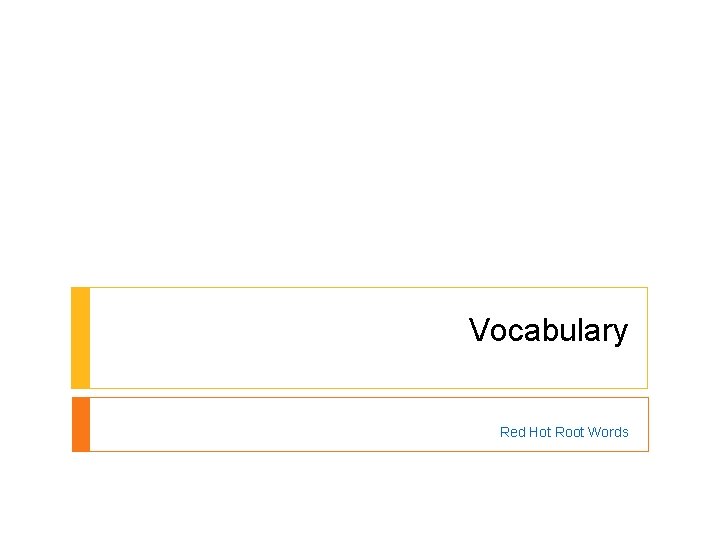 Vocabulary Red Hot Root Words 