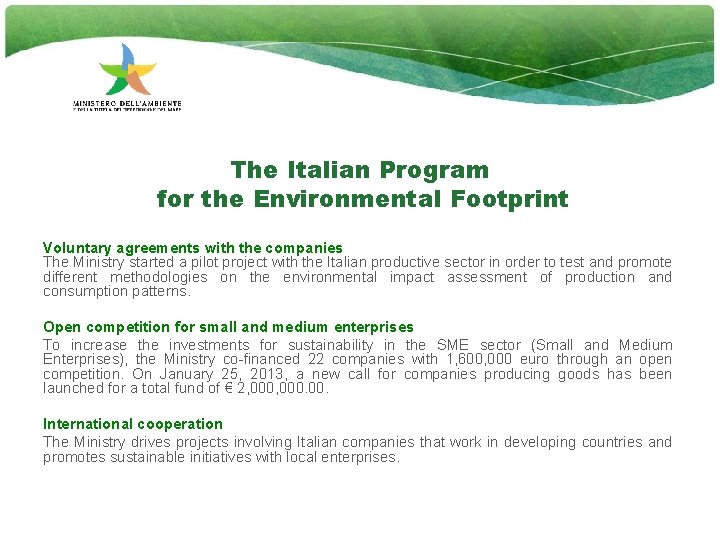 The Italian Program for the Environmental Footprint Voluntary agreements with the companies The Ministry