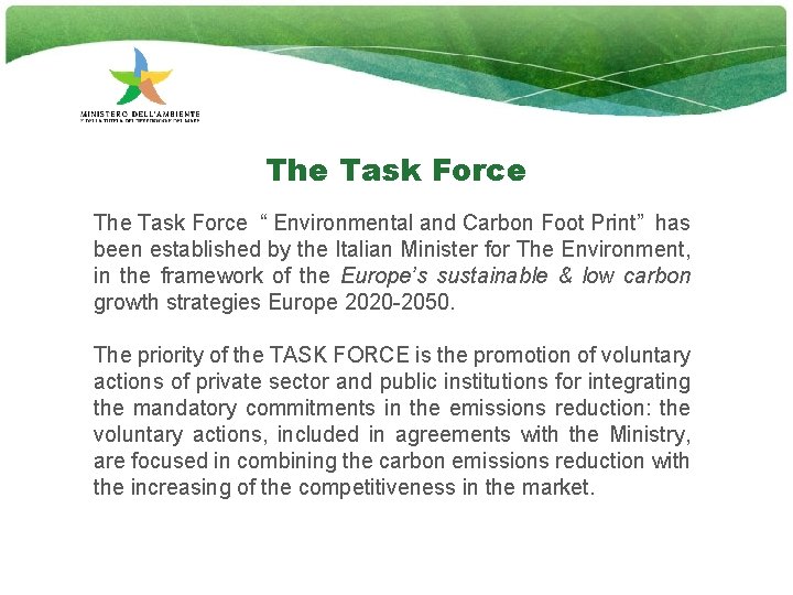 The Task Force “ Environmental and Carbon Foot Print” has been established by the