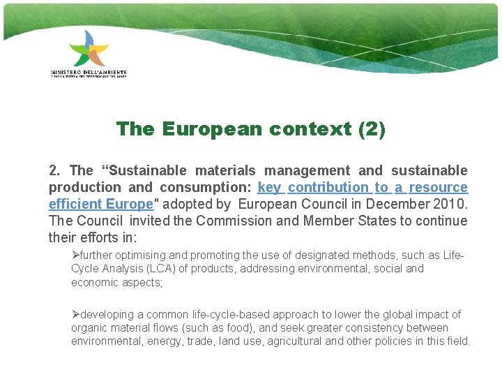 The European context (2) 2. The “Sustainable materials management and sustainable production and consumption: