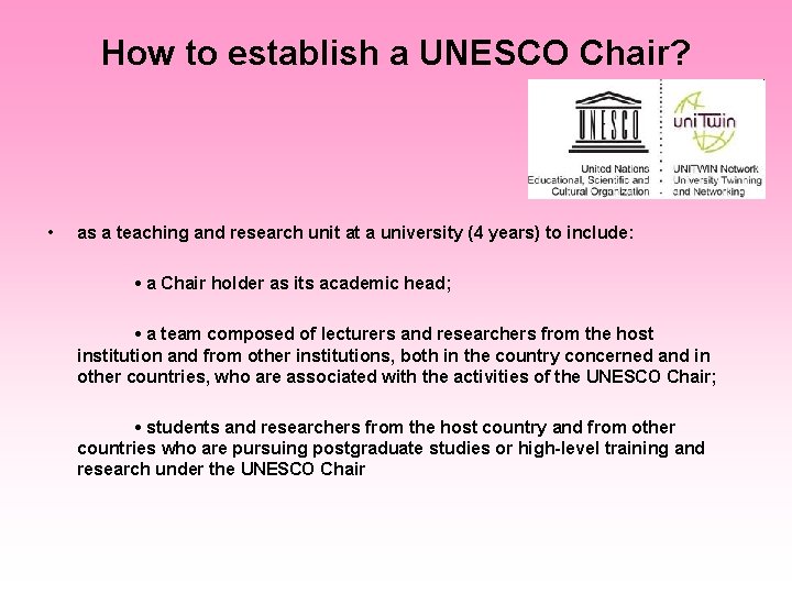 How to establish a UNESCO Chair? • as a teaching and research unit at