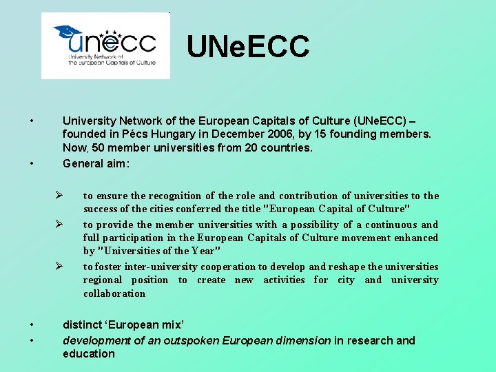 UNe. ECC • • University Network of the European Capitals of Culture (UNe. ECC)