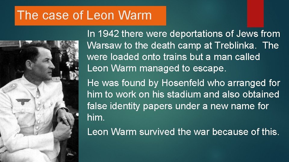 The case of Leon Warm In 1942 there were deportations of Jews from Warsaw
