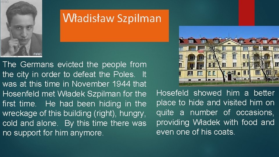 Władisław Szpilman The Germans evicted the people from the city in order to defeat