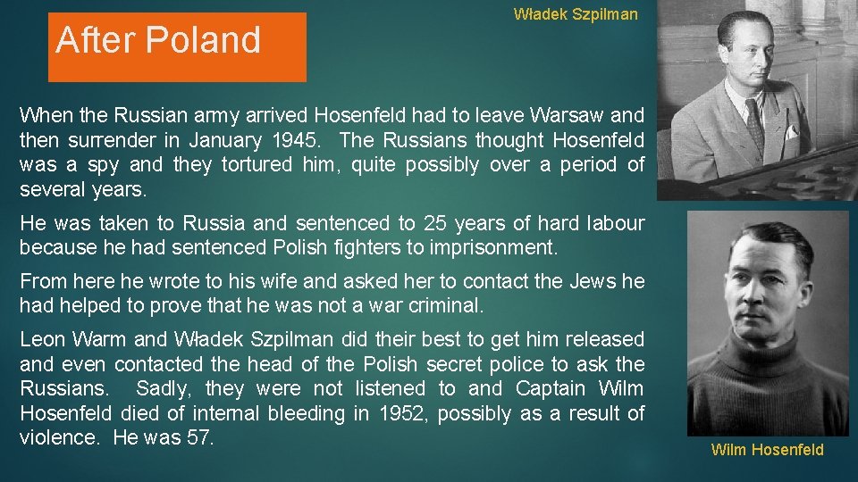 After Poland Władek Szpilman When the Russian army arrived Hosenfeld had to leave Warsaw