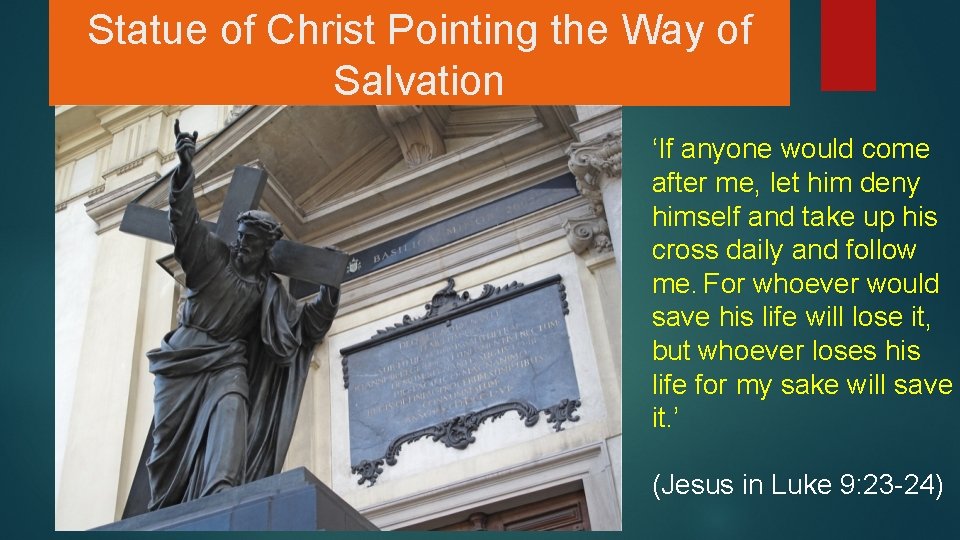 Statue of Christ Pointing the Way of Salvation ‘If anyone would come after me,