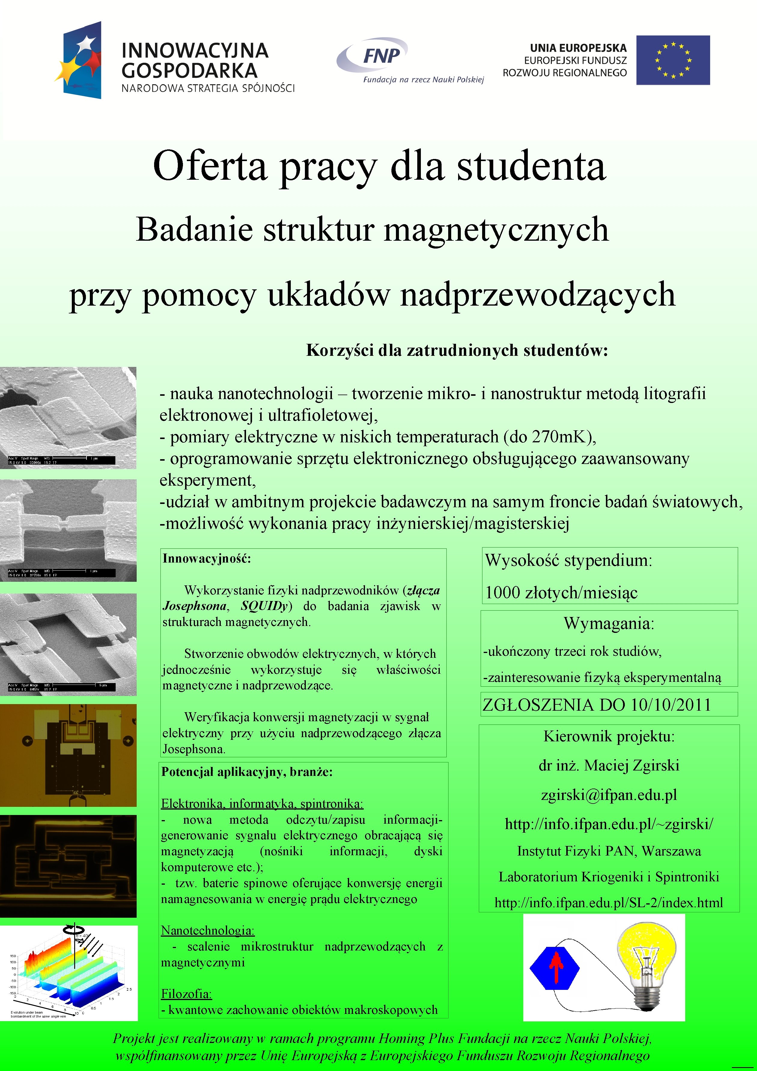 Oferta pracy dla studenta Badanie struktur magnetycznych przy pomocy układów nadprzewodzących Korzyści dla zatrudnionych