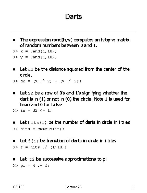 Darts n The expression rand(h, w) computes an h-by-w matrix of random numbers between Darts n The expression rand(h, w) computes an h-by-w matrix of random numbers between