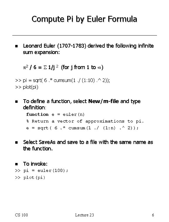 Compute Pi by Euler Formula n Leonard Euler (1707 -1783) derived the following infinite Compute Pi by Euler Formula n Leonard Euler (1707 -1783) derived the following infinite