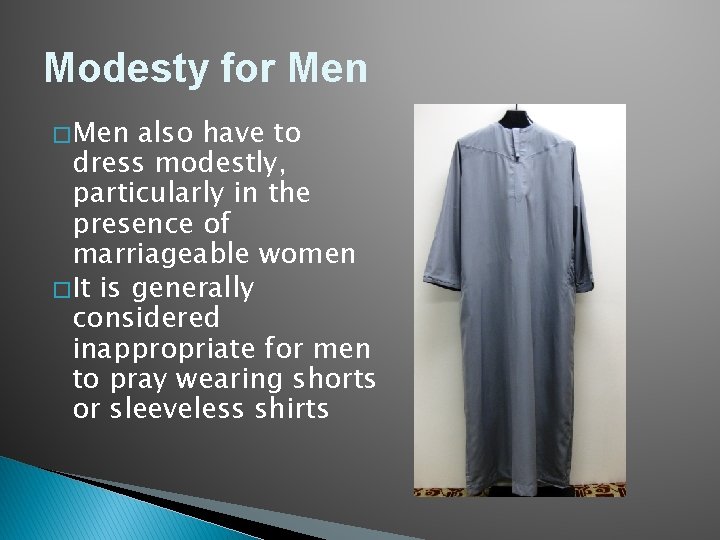 Modesty for Men � Men also have to dress modestly, particularly in the presence