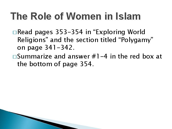 The Role of Women in Islam � Read pages 353 -354 in “Exploring World