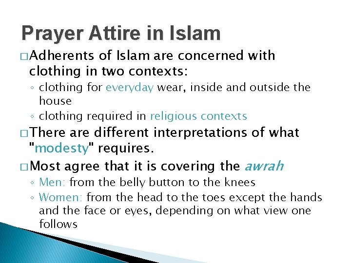 Prayer Attire in Islam � Adherents of Islam are concerned with clothing in two