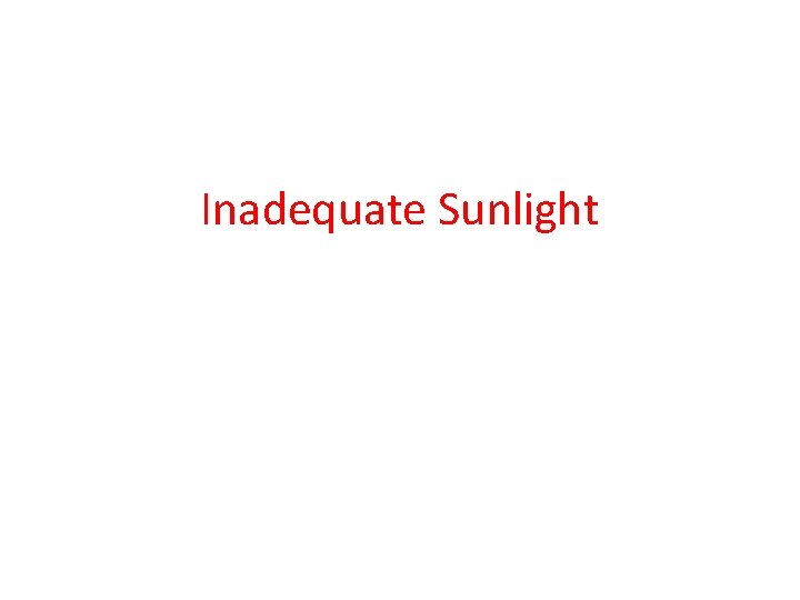 Inadequate Sunlight 