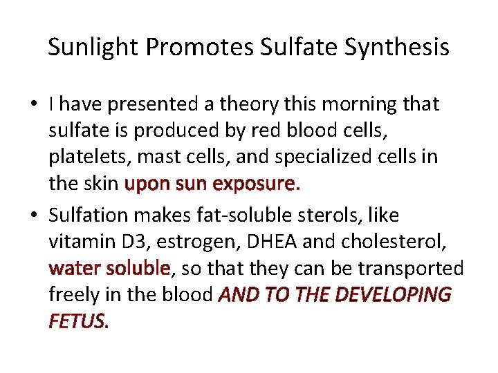 Sunlight Promotes Sulfate Synthesis • I have presented a theory this morning that sulfate