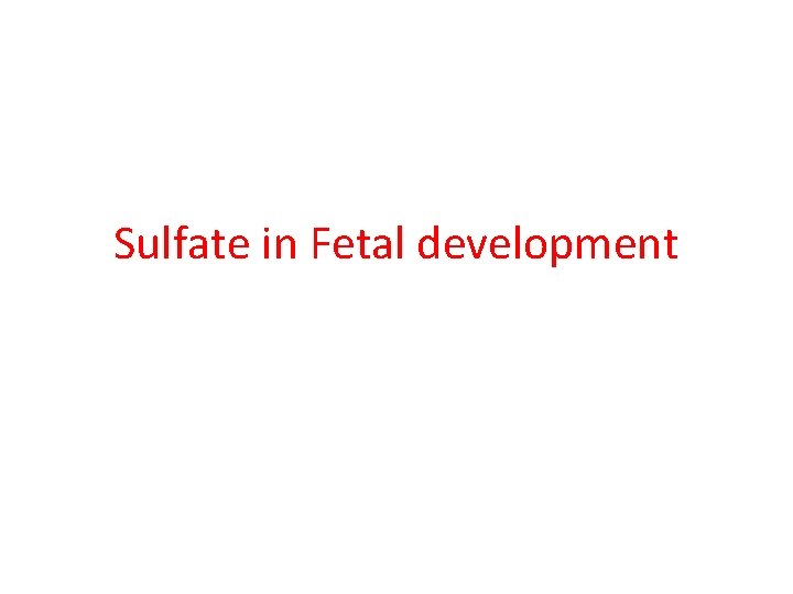 Sulfate in Fetal development 