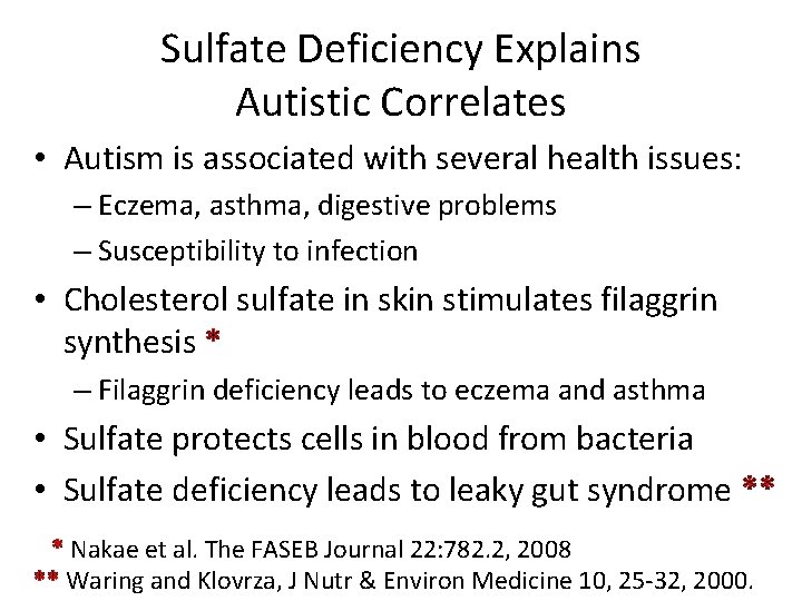 Sulfate Deficiency Explains Autistic Correlates • Autism is associated with several health issues: –