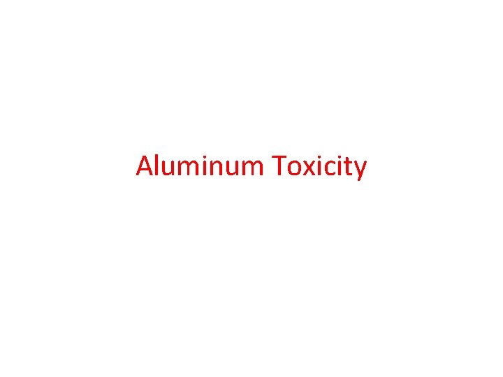 Aluminum Toxicity 