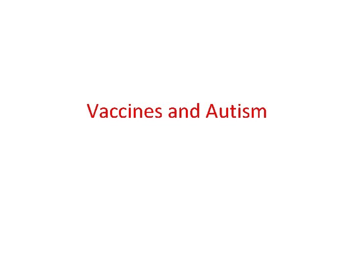 Vaccines and Autism 