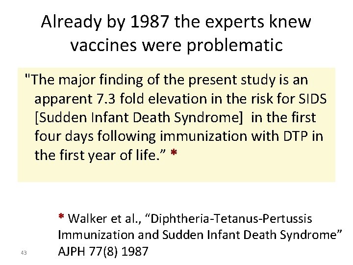 Already by 1987 the experts knew vaccines were problematic "The major finding of the