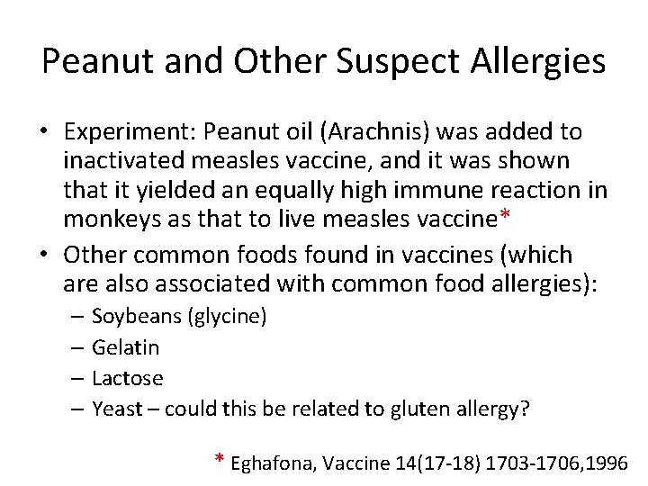 Peanut and Other Suspect Allergies • Experiment: Peanut oil (Arachnis) was added to inactivated