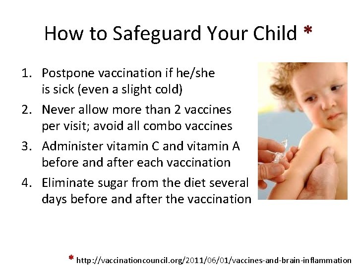 How to Safeguard Your Child * 1. Postpone vaccination if he/she is sick (even