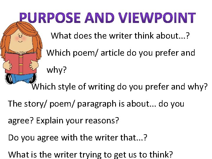 What does the writer think about. . . ? Which poem/ article do you