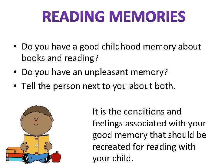  • Do you have a good childhood memory about books and reading? •