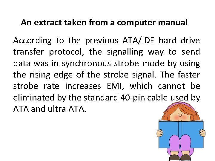 An extract taken from a computer manual According to the previous ATA/IDE hard drive