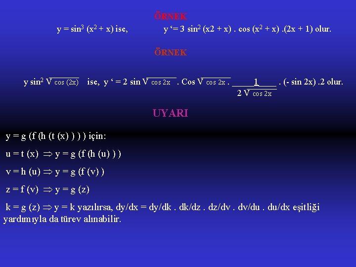 y = sin 3 (x 2 + x) ise, ÖRNEK y ‘= 3 sin