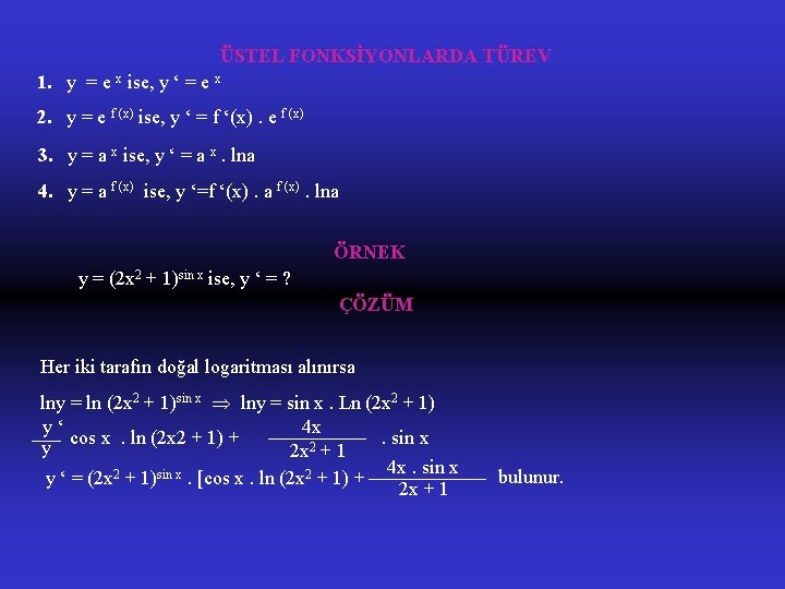 ÜSTEL FONKSİYONLARDA TÜREV 1. y = e x ise, y ‘ = e x