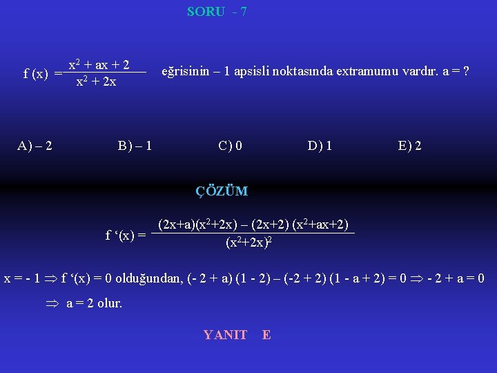 SORU - 7 x 2 + ax + 2 f (x) = x 2
