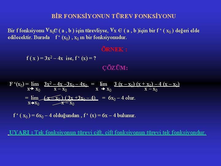 BİR FONKSİYONUN TÜREV FONKSİYONU A A Bir f fonksiyonu x 0 C ( a