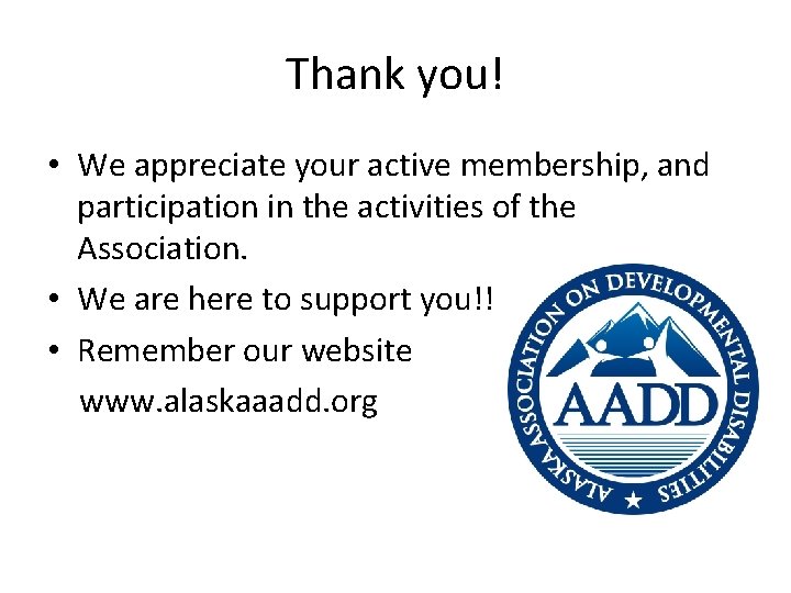 Thank you! • We appreciate your active membership, and participation in the activities of