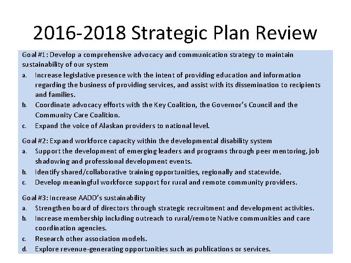 2016 -2018 Strategic Plan Review Goal #1: Develop a comprehensive advocacy and communication strategy