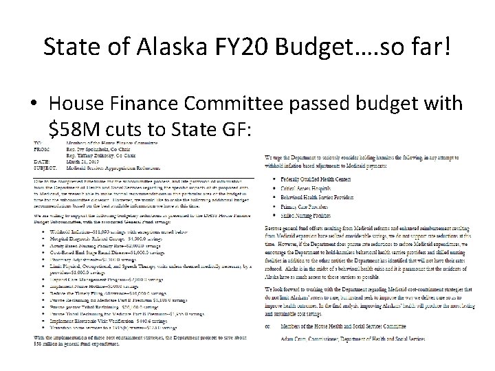 State of Alaska FY 20 Budget…. so far! • House Finance Committee passed budget