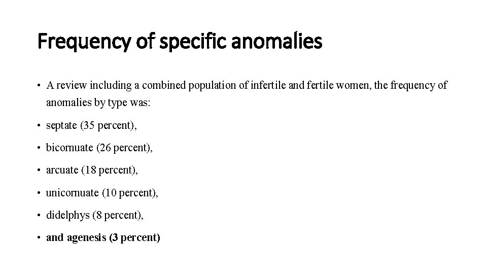 Frequency of specific anomalies • A review including a combined population of infertile and