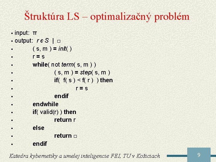 Štruktúra LS – optimalizačný problém input: π § output: r є S | □