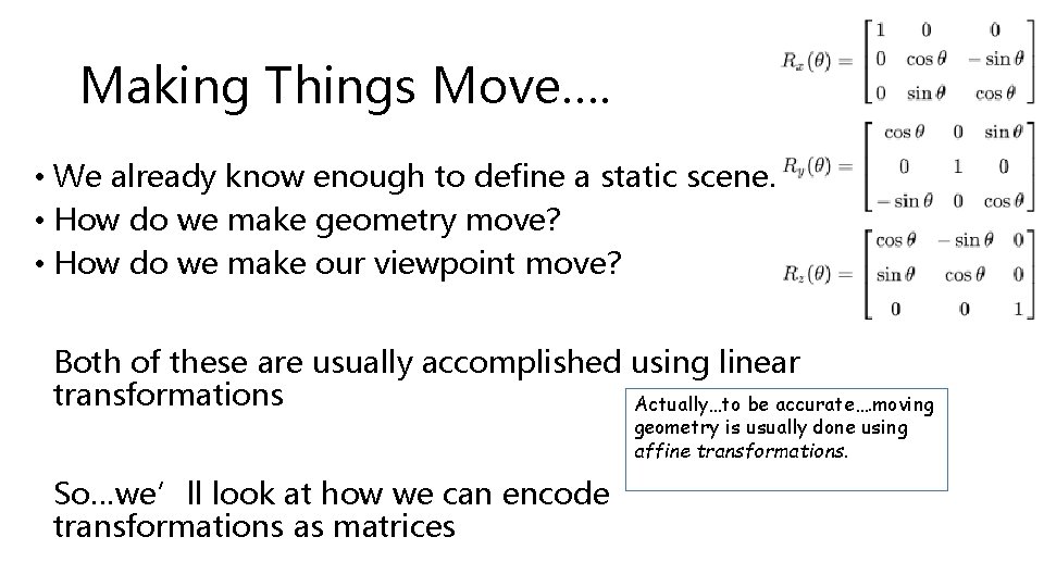 Making Things Move…. • We already know enough to define a static scene… •