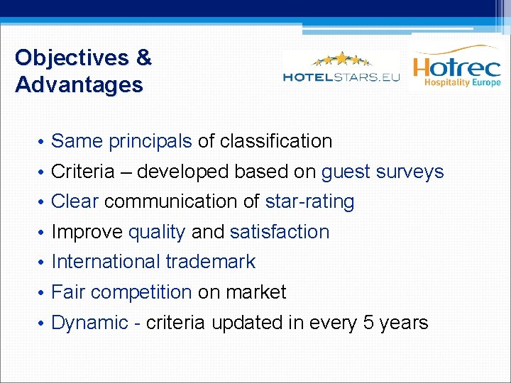 Objectives & Advantages • • Same principals of classification Criteria – developed based on