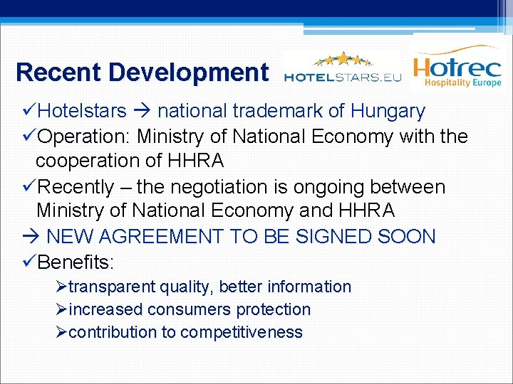 Recent Development üHotelstars national trademark of Hungary üOperation: Ministry of National Economy with the