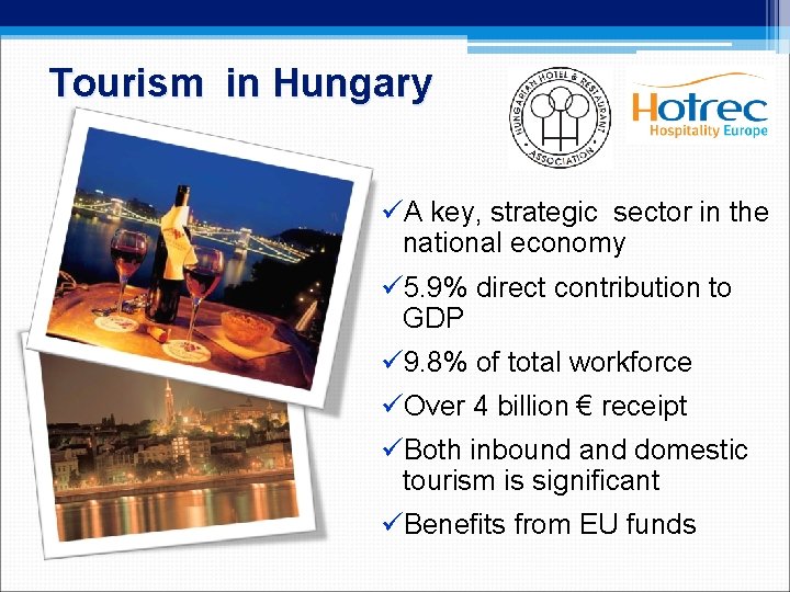 Tourism in Hungary üA key, strategic sector in the national economy ü 5. 9%