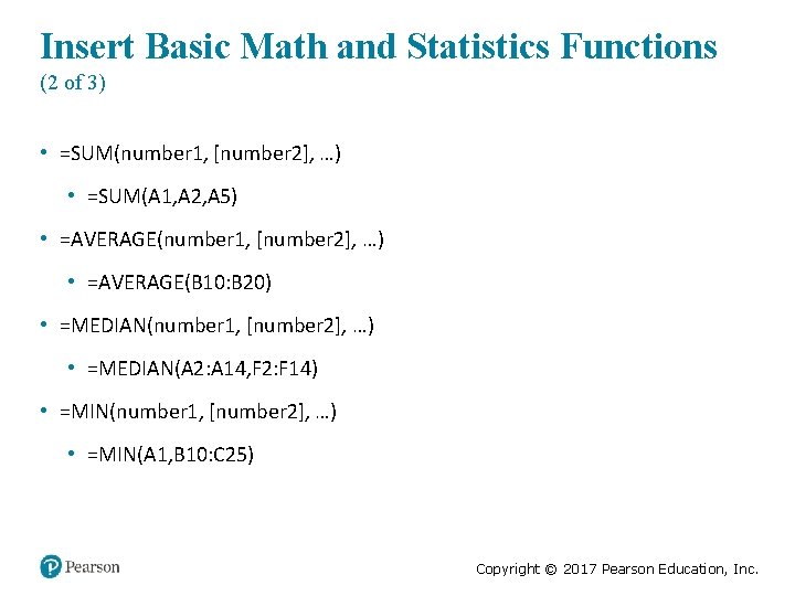 Insert Basic Math and Statistics Functions (2 of 3) • =SUM(number 1, [number 2],