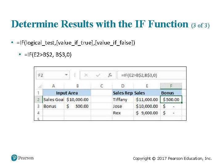Determine Results with the IF Function (3 of 3) • =IF(logical_test, [value_if_true], [value_if_false]) •