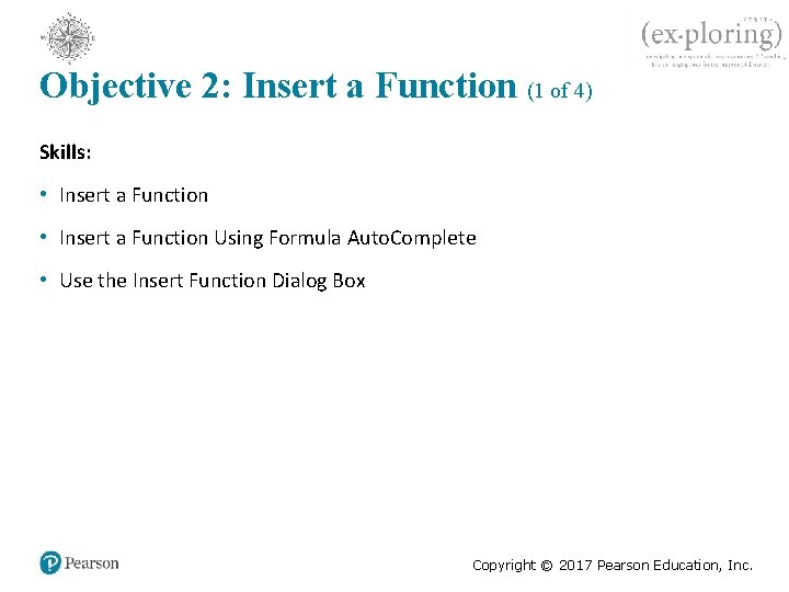 Objective 2: Insert a Function (1 of 4) Skills: • Insert a Function Using