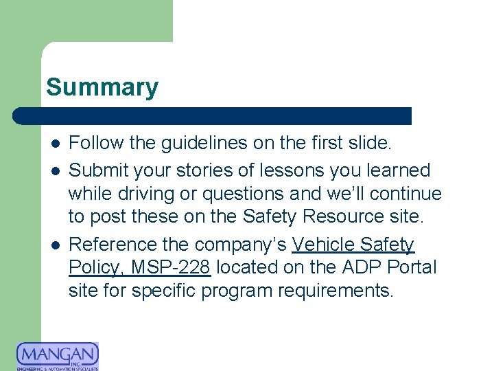 Summary l l l Follow the guidelines on the first slide. Submit your stories